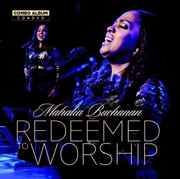 Redeemed to Worship by Mahalia Buchanan (CD and DVD)