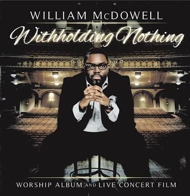 Withholding Nothing by William McDowell (CD)