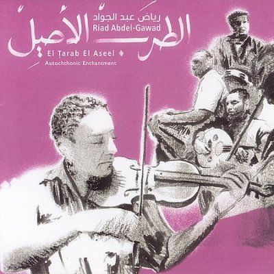 Riad Abdel - Gawad - El Tarab El Aseel Autochthonic Enchan (CD)