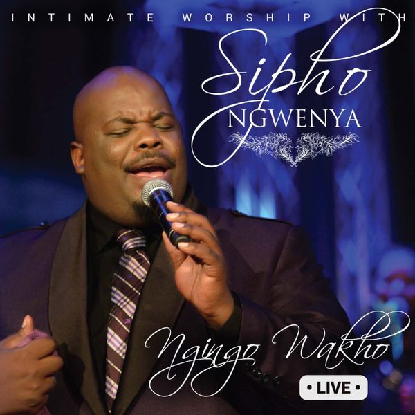 Intimate Worship: Ngingo Wakho By Sipho Ngwenya (CD)