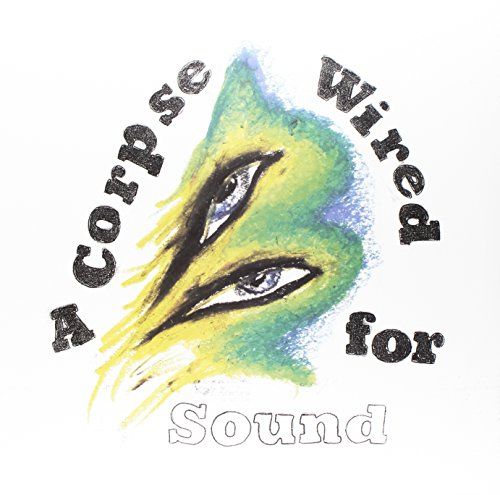 A Corpse Wired For Sound (Vinyl)