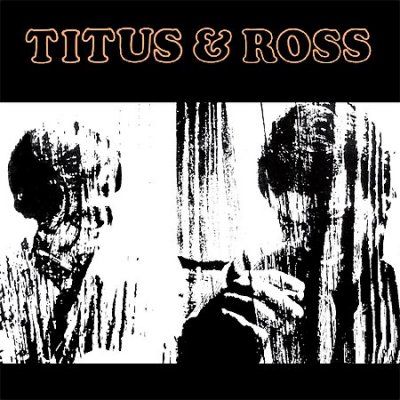 Titus &amp; Ross - Titus &amp; Ross (CD)