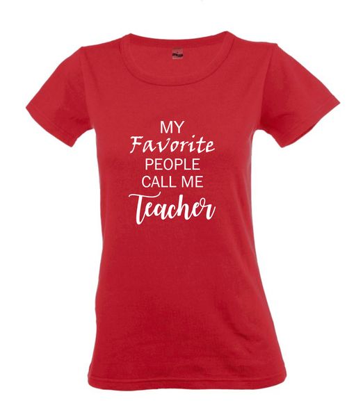 My Favorite People Call Me Teacher Red Ladies T-Shirt