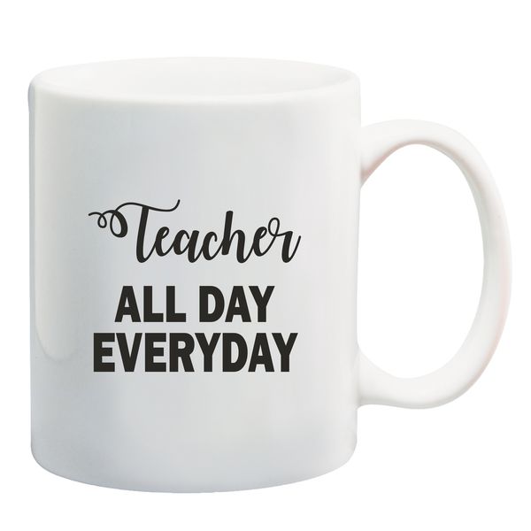 Teacher All Day Everyday Mug