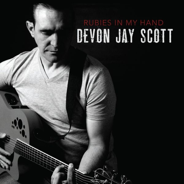 Devon Jay Scott - Rubies In My Hand (CD)