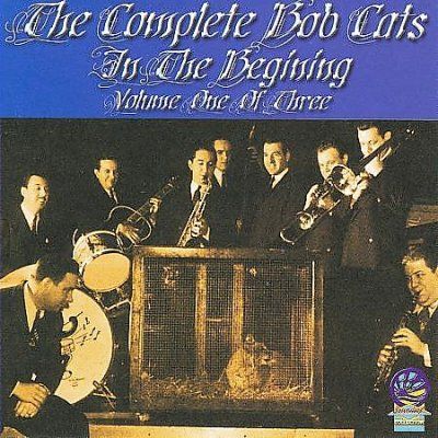 Complete Bob Cats - Vol. 1: In the Beginning 1938/9 (CD / Album)