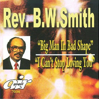 B.W. Smith - Big Man In Bad Shape/i Can't Stop Lov (CD)