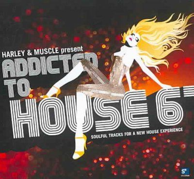 Harley &amp; Muscle - Addicted To House 6: Mixed By Harley &amp; (CD)