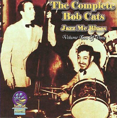 Complete Bob Cats - Vol. 2: Jazz Me Blues 1939 (CD / Album)