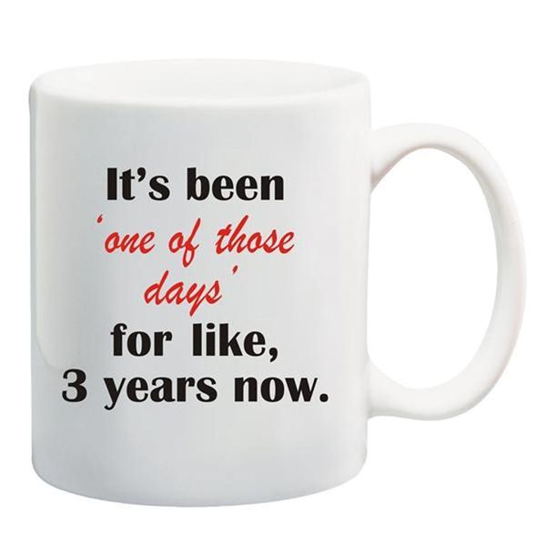 Qtees Africa It's Been One Of Those Days For Like 3 Years Now Printed Mug -