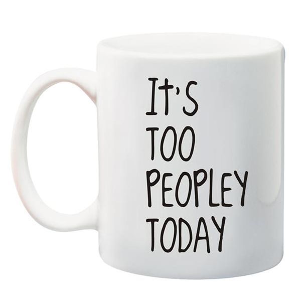 Qtees Africa It's Too Peopley Today Printed Mug - White