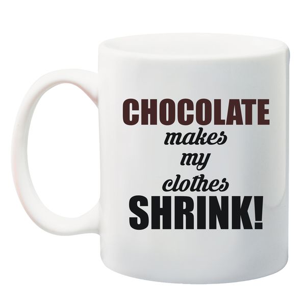 Qtees Africa Chocolate Makes My Clothes Shrink Printed Mug - White