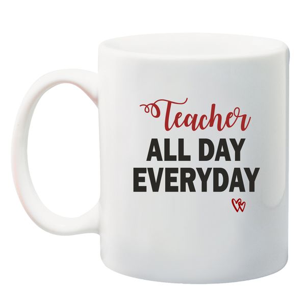 Qtees Africa Teacher All Day, Every Day White Printed Mug