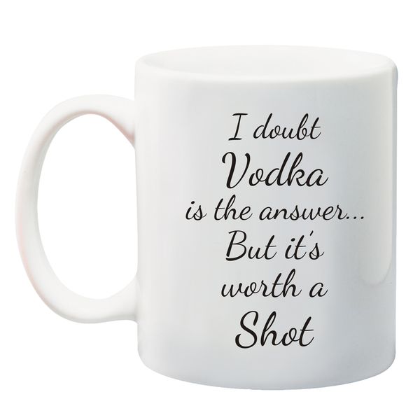 Qtees Africa I Doubt Vodka Is The Answer, But It's Worth A Shot Printed Mug