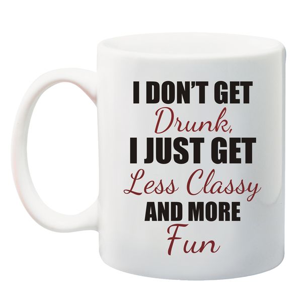 Qtees Africa I Don'T Get Drunk, I Just Get Less Classy And More Fun White P
