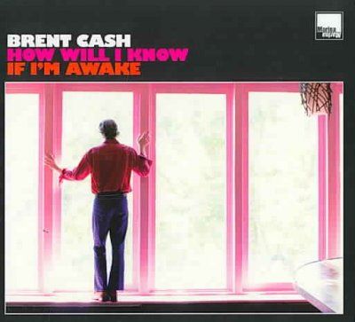 Brent Cash - How Will I Know If I'm Awake (CD)