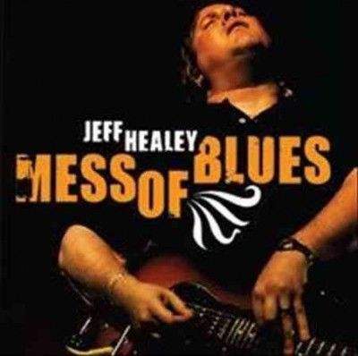 Jeff Healey - Mess Of Blues (CD)