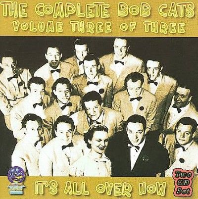 Complete Bob Cats - Vol. 3: It's All Over Now (CD / Album)