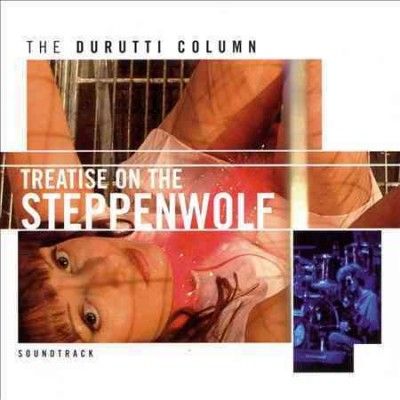 Durutti Column - Treatise On The Steppenwolf (ost) (CD)