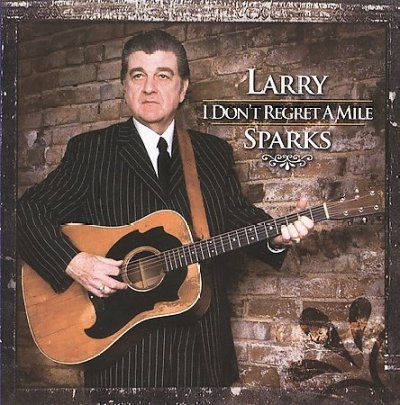 Larry Sparks - I Don't Regret A Mile (CD)