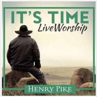 Henry Pike - It’s Time Live Worship (CD)