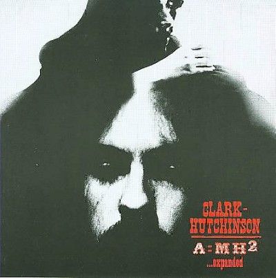 Clark - Hutchinson - A=mh2 Expanded (CD)