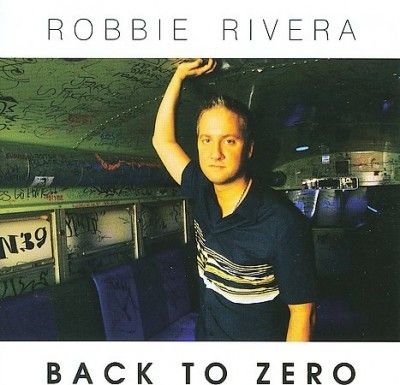 Robbie Rivera - Back To Zero (CD)