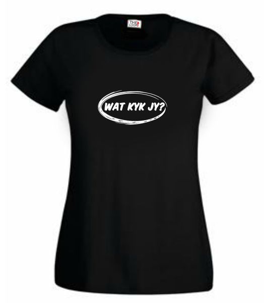 Ladies "Wat Kyk Jy" Short Sleeve Tee