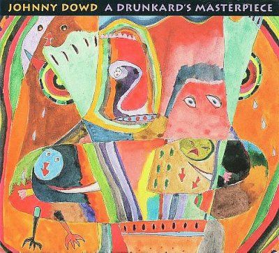Johnny Dowd - Drunkard's Masterpiece (CD)