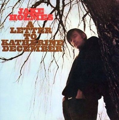 Jake Holmes - Letter To Katherine December (CD)