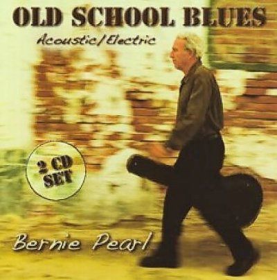 Bernie Pearl - Old School Blues Acoustic/electric (CD)
