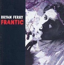 Bryan Ferry - Frantic (CD)