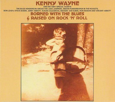 Kenny Wayne - Borned With The Blues &amp; Raised On Roc (CD)