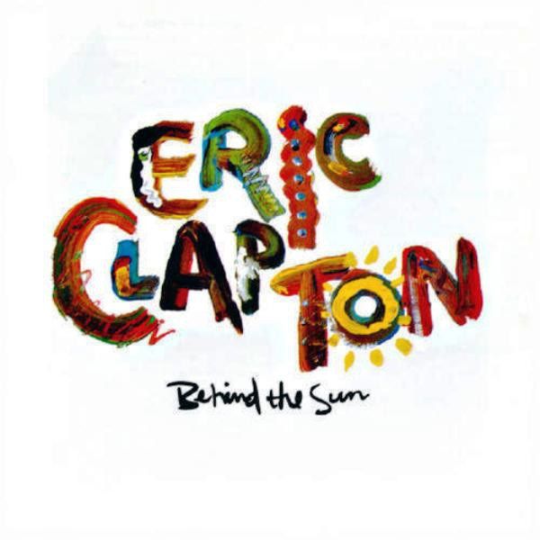 Eric Clapton - Behind The Sun (Vinyl)