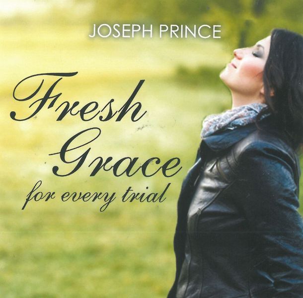 Fresh Grace For Every Trial - Joseph Prince (CD)