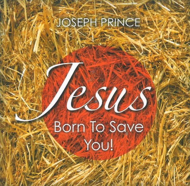 Jesus Born To Save You - Joseph Prince (CD)