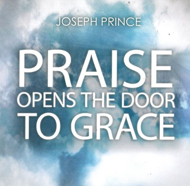 Praise Opens The Door To Grace - Joseph Prince (CD)
