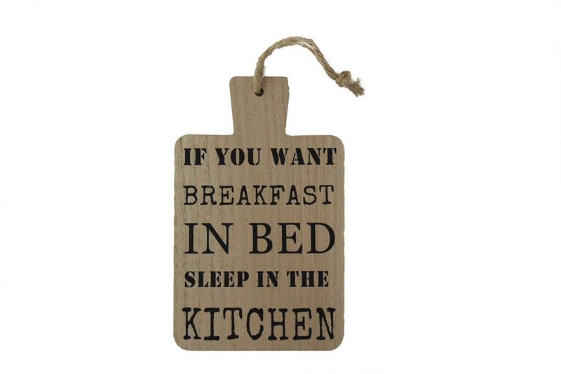 If You Want Breakfast In Bed Sleep In The Kitchen - Kitchen Board