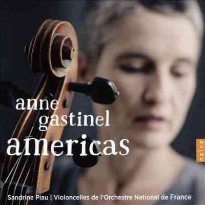 Anne Gastinel - Piazzolla/villa Lobos Americas (CD)