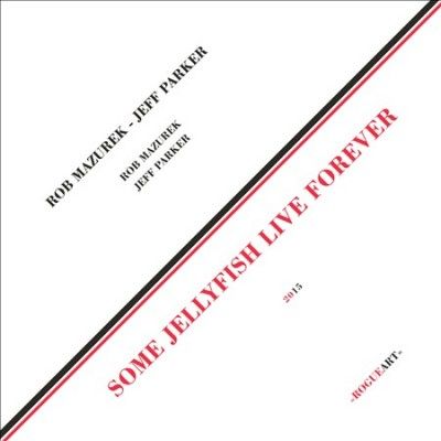 Rob Mazurek - Some Jellyfish Live Forever (Vinyl)