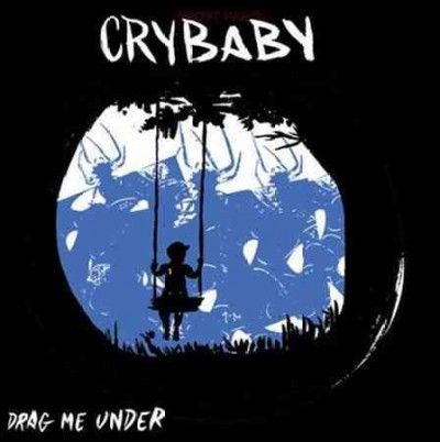 Crybaby - Drag Me Under (Vinyl)