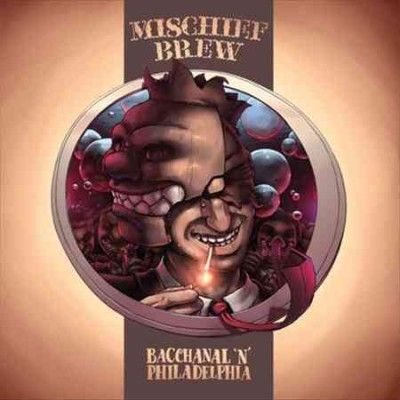 Mischief Brew - Philadelphia N Bacchanal (Vinyl)