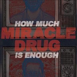 Miracle Drug - How Much Is Enough (Vinyl)