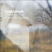 Goddamnit - I'll Never Be Okay I'll Never Be (Vinyl)