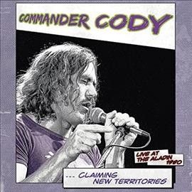 Commander Cody - Claiming New Territories: Live At The (Vinyl)
