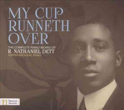 Clipper Erickson - Dett: My Cup Runneth Over (CD)
