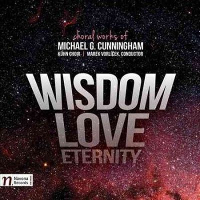 Kuehn Choir - Cunningham: Wisdom Love Eternity (CD)