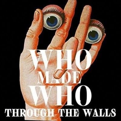 Who Made Who - Through The Walls (Vinyl)