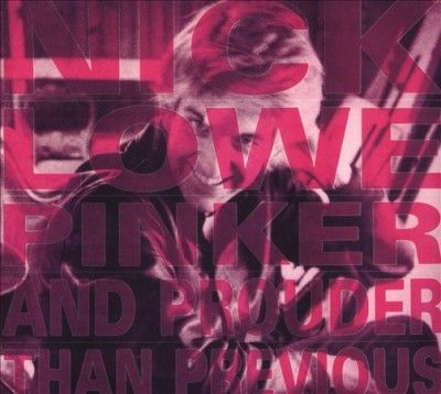 Nick Lowe - Pinker And Prouder Than Previous (CD)