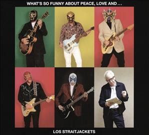 Los Straitjackets - What's So Funny About Peace Love And (CD)